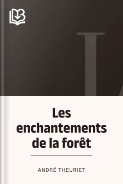 Les enchantements de la forêt - André Theuriet