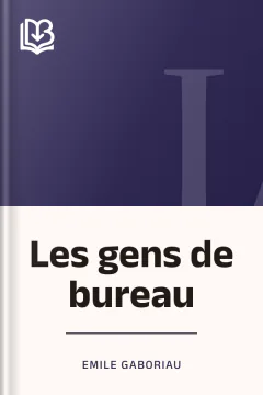 Les gens de bureau - Emile Gaboriau