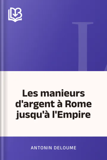 Les manieurs d'argent à Rome jusqu'à l'Empire d’Antonin Deloume, couverture du livre