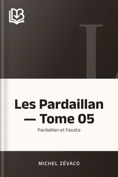 Les Pardaillan — Tome 05 : Pardaillan et Fausta - Michel Zévaco