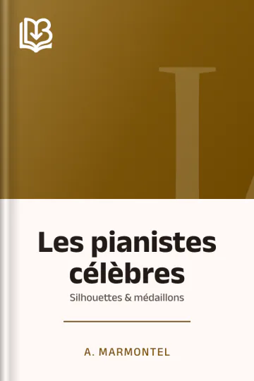 Les pianistes célèbres: silhouettes & médaillons d’A. Marmontel, couverture du livre