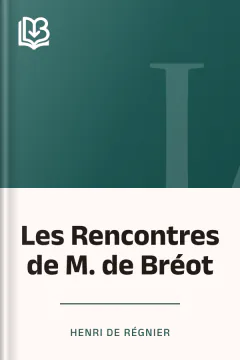 Les Rencontres de M. de Bréot - Henri de Régnier
