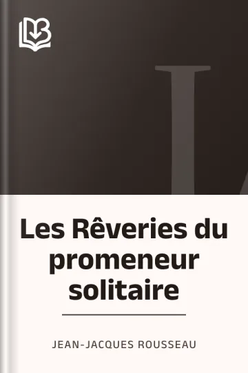 Les Rêveries du promeneur solitaire de Jean-Jacques Rousseau, couverture du livre