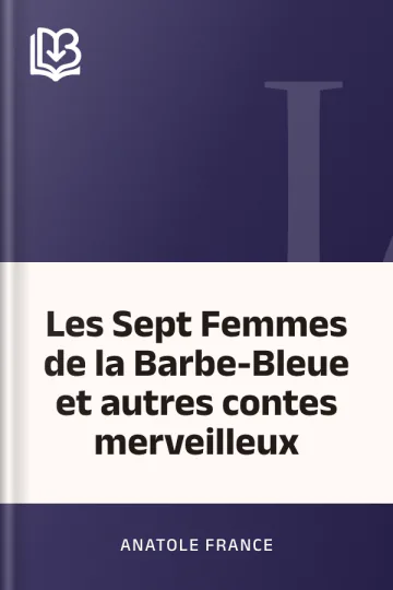 Les Sept Femmes de la Barbe-Bleue et autres contes merveilleux d’Anatole France, couverture du livre