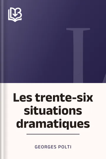 Les trente-six situations dramatiques de Georges Polti, couverture du livre