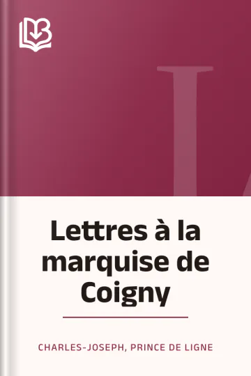 Lettres à la marquise de Coigny de Charles-Joseph, prince de Ligne, couverture du livre