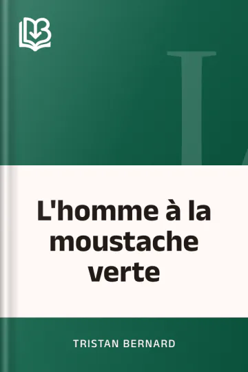 L'homme à la moustache verte de Tristan Bernard, couverture du livre