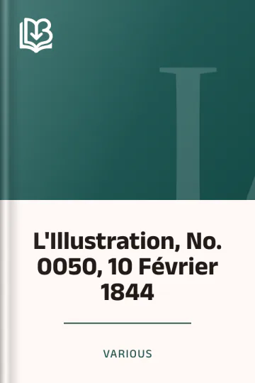 L'Illustration, No. 0050, 10 Février 1844 de Various, couverture du livre