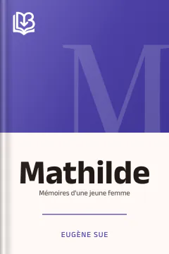 Mathilde: mémoires d'une jeune femme - Eugène Sue