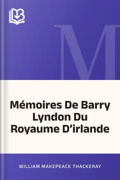 Mémoires De Barry Lyndon Du Royaume D’irlande - William Makepeace Thackeray