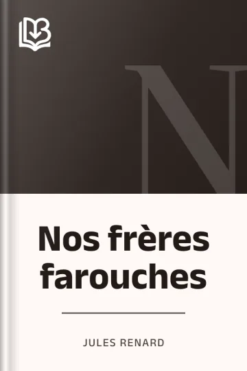 Nos frères farouches de Jules Renard, couverture du livre