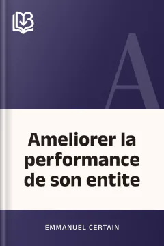 Ameliorer la performance de son entite - Emmanuel Certain