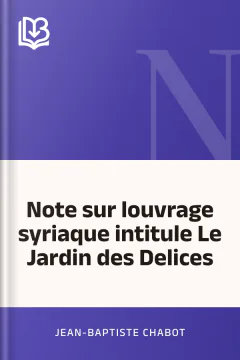 Note sur louvrage syriaque intitule Le Jardin des Delices - Jean-Baptiste Chabot