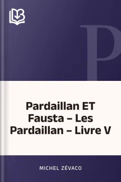 Pardaillan ET Fausta – Les Pardaillan – Livre V - Michel Zévaco
