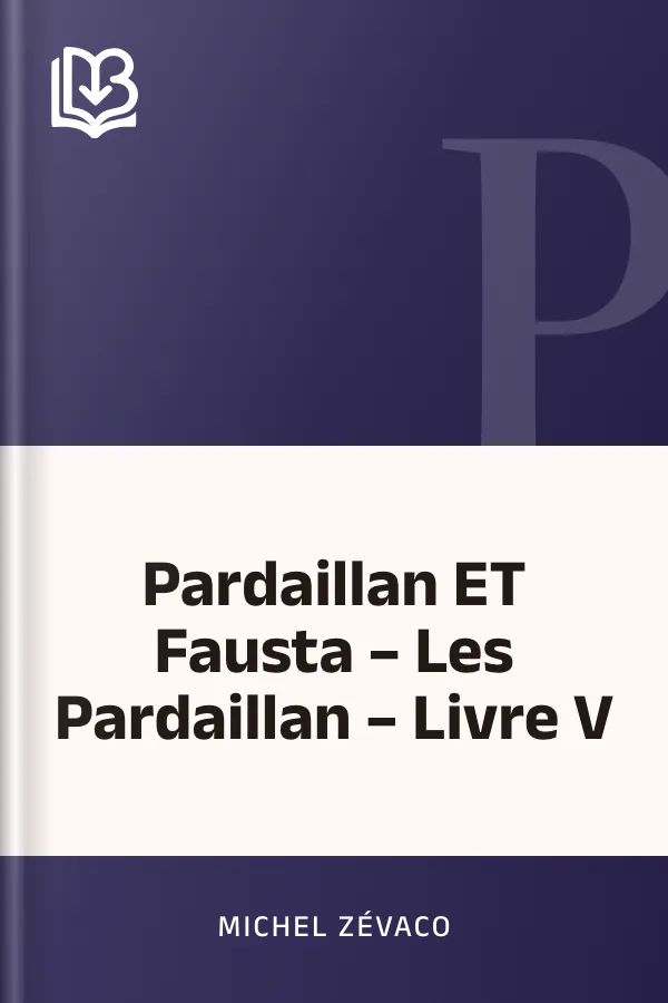 Pardaillan ET Fausta – Les Pardaillan – Livre V de Michel Zévaco, couverture du livre