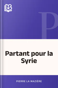 Partant pour la Syrie - Pierre La Mazière
