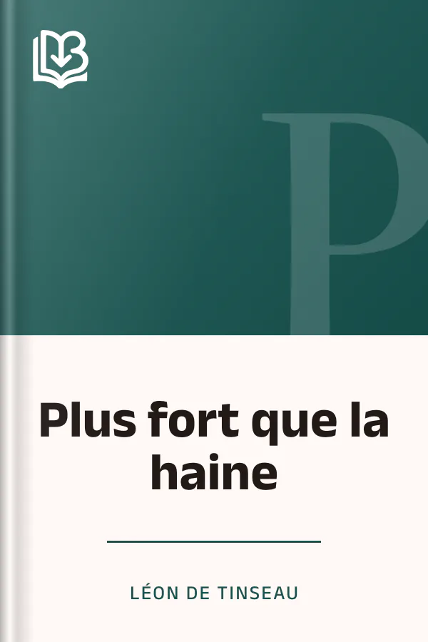 Plus fort que la haine de Léon de Tinseau, couverture du livre