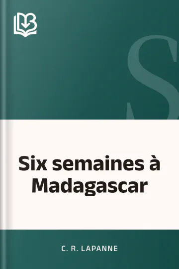 Six semaines à Madagascar de C. R. Lapanne, couverture du livre