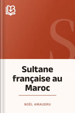 Sultane française au Maroc - Noël Amaudru