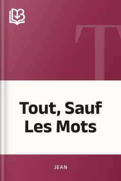 Tout, Sauf Les Mots - jean