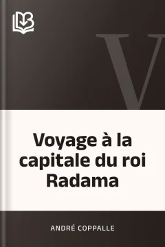 Voyage à la capitale du roi Radama - André Coppalle