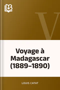 Voyage à Madagascar (1889–1890) - Louis Catat