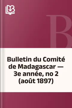Bulletin du Comité de Madagascar — 3e année, no 2 (août 1897)