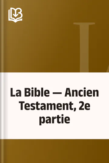 La Bible — Ancien Testament, 2e partie, couverture du livre