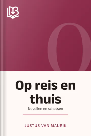 Op reis en thuis van Justus van Maurik, boekomslag