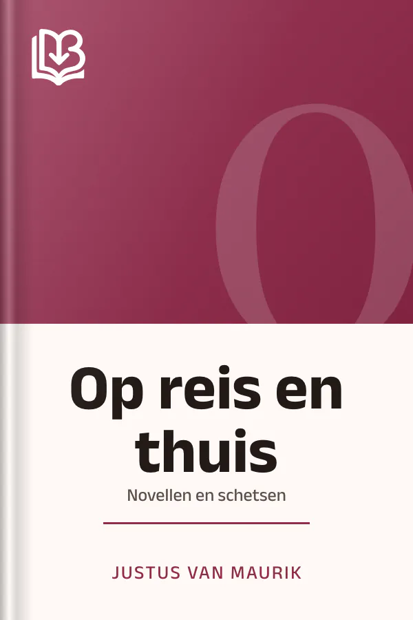 Op reis en thuis van Justus van Maurik, boekomslag