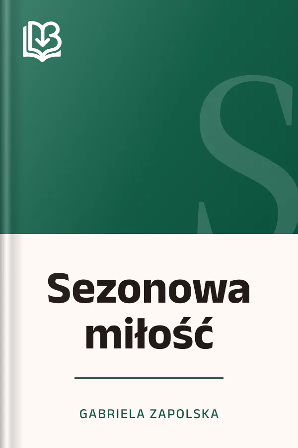 Sezonowa miłość - Gabriela Zapolska