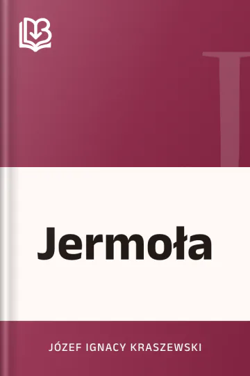 Jermoła - Józef Ignacy Kraszewski