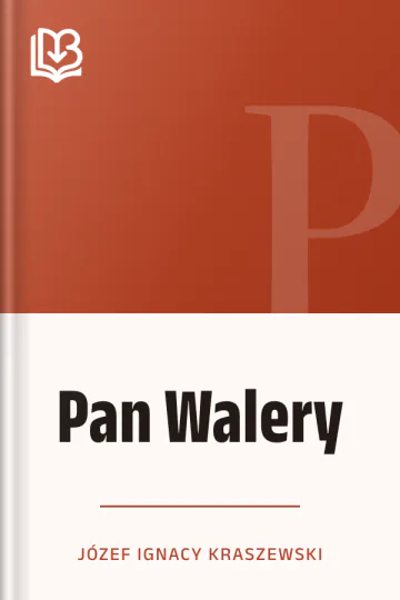 Pan Walery - Józef Ignacy Kraszewski